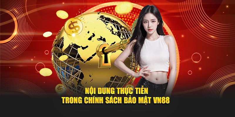 Nội dung thực tiễn trong chính sách bảo mật VN88
