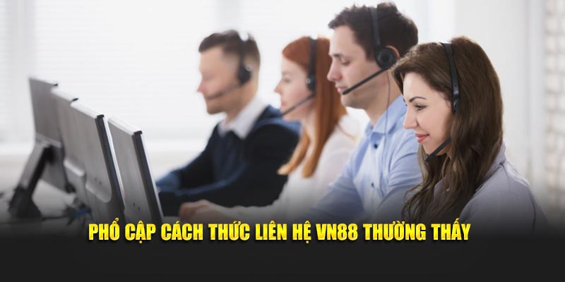 Phổ cập cách thức liên hệ VN88 thường thấy