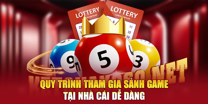 Quy trình tham gia sảnh game tại nhà cái dễ dàng