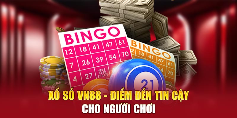 Xổ số VN88 - Điểm đến tin cậy cho người chơi